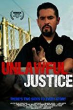 Watch Unlawful Justice Primewire