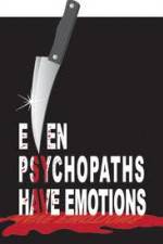 Watch Even Psychopaths Have Emotions Primewire