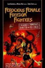 Watch Ferocious Female Freedom Fighters Primewire