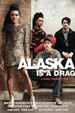Watch Alaska Is a Drag Primewire