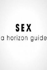 Watch Sex: A Horizon Guide Primewire