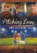 Watch Pitching Love and Catching Faith Primewire