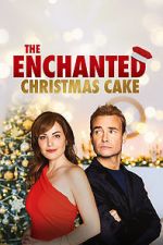 Watch The Enchanted Christmas Cake Primewire
