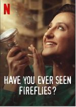 Watch Have You Ever Seen Fireflies? Primewire