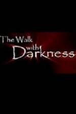 Watch The Walk with Darkness Primewire