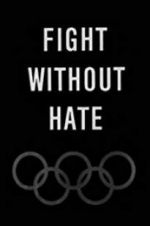 Watch Fight Without Hate Primewire
