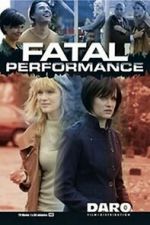 Watch Fatal Performance Primewire