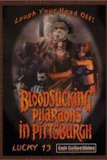 Watch Bloodsucking Pharaohs in Pittsburgh Primewire