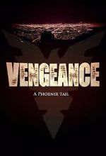 Watch Vengeance: A Phoenix Tail (Short 2016) Primewire