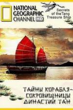 Watch National Geographic: Secrets Of The Tang Treasure Ship Primewire