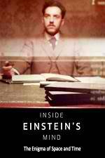 Watch Inside Einstein's Mind: The Enigma of Space and Time Primewire