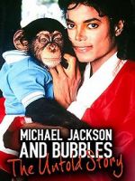 Watch Michael Jackson and Bubbles: The Untold Story Primewire