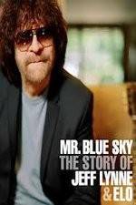 Watch Mr Blue Sky The Story of Jeff Lynne & ELO Primewire