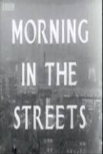Watch Morning in the Streets Primewire