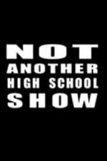 Watch Not Another High School Show Primewire