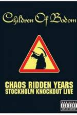 Watch Children of Bodom: Chaos Ridden Years/Stockholm Knockout Live Primewire