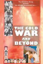 Watch The Cold War and Beyond Primewire