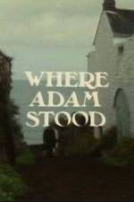 Watch Where Adam Stood Primewire
