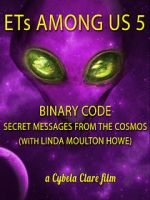 Watch ETs Among Us 5: Binary Code - Secret Messages from the Cosmos (with Linda Moulton Howe) Primewire