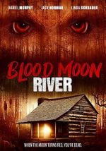 Watch Blood Moon River Primewire