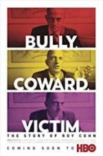 Watch Bully. Coward. Victim. The Story of Roy Cohn Primewire