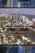 Watch The Golden Girls Their Greatest Moments Primewire
