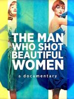 Watch The Man Who Shot Beautiful Women Primewire