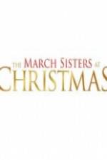 Watch The March Sisters at Christmas Primewire