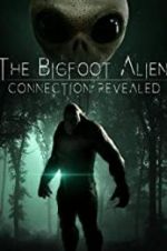 Watch The Bigfoot Alien Connection Revealed Primewire