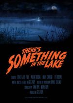 Watch There\'s Something in the Lake (Short 2021) Primewire