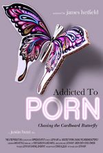 Watch Addicted to Porn: Chasing the Cardboard Butterfly Primewire