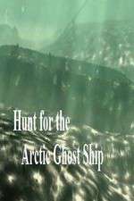 Watch Hunt for the Arctic Ghost Ship Primewire