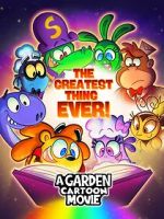 Watch A Garden Cartoon Movie: The Greatest Thing Ever! Primewire