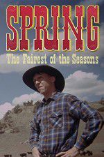 Watch Spring The Fairest of the Seasons Primewire