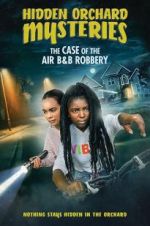 Watch Hidden Orchard Mysteries: The Case of the Air B and B Robbery Primewire