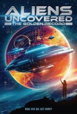 Watch Aliens Uncovered: The Golden Record Primewire