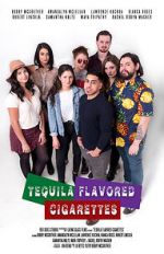 Watch Tequila Flavored Cigarettes Primewire