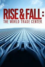 Watch Rise and Fall: The World Trade Center Primewire