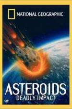 Watch National Geographic : Asteroids Deadly Impact Primewire