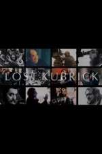 Watch Lost Kubrick: The Unfinished Films of Stanley Kubrick Primewire