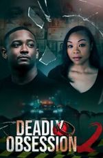 Watch Deadly Obsession 2 Primewire