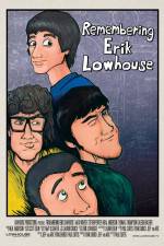 Watch Remembering Erik Lowhouse Primewire