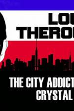 Watch Louis Theroux: The City Addicted To Crystal Meth Primewire