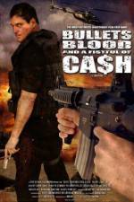 Watch Bullets Blood & a Fistful of Ca$h Primewire