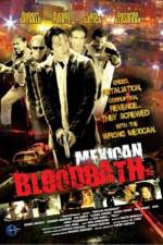 Watch Mexican Bloodbath Primewire
