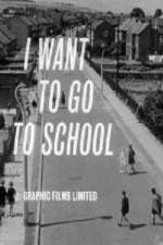 Watch I Want to Go to School Primewire