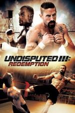 Watch Undisputed 3: Redemption Primewire