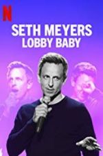 Watch Seth Meyers: Lobby Baby Primewire