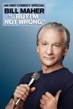 Watch Bill Maher But I'm Not Wrong Primewire