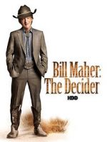 Watch Bill Maher: The Decider Primewire